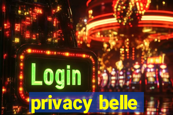 privacy belle